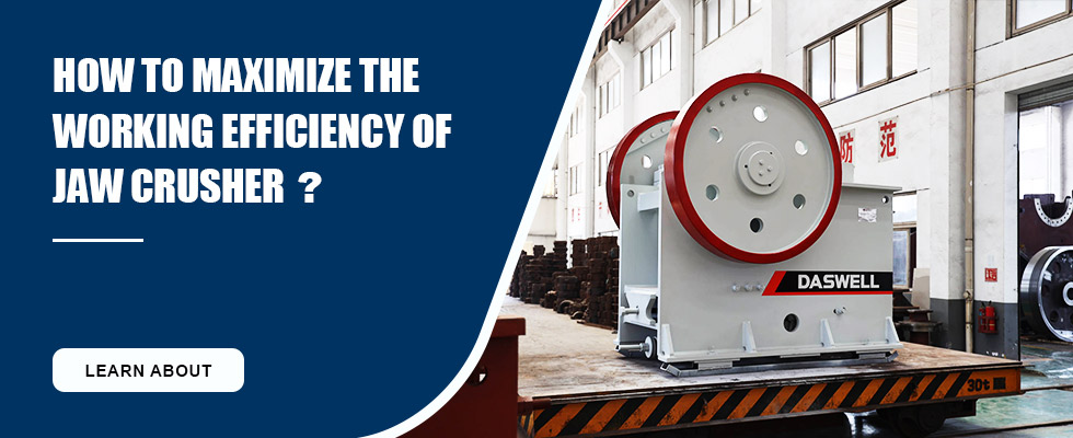 How to Maximize the Production Efficiency of Jaw Crusher?